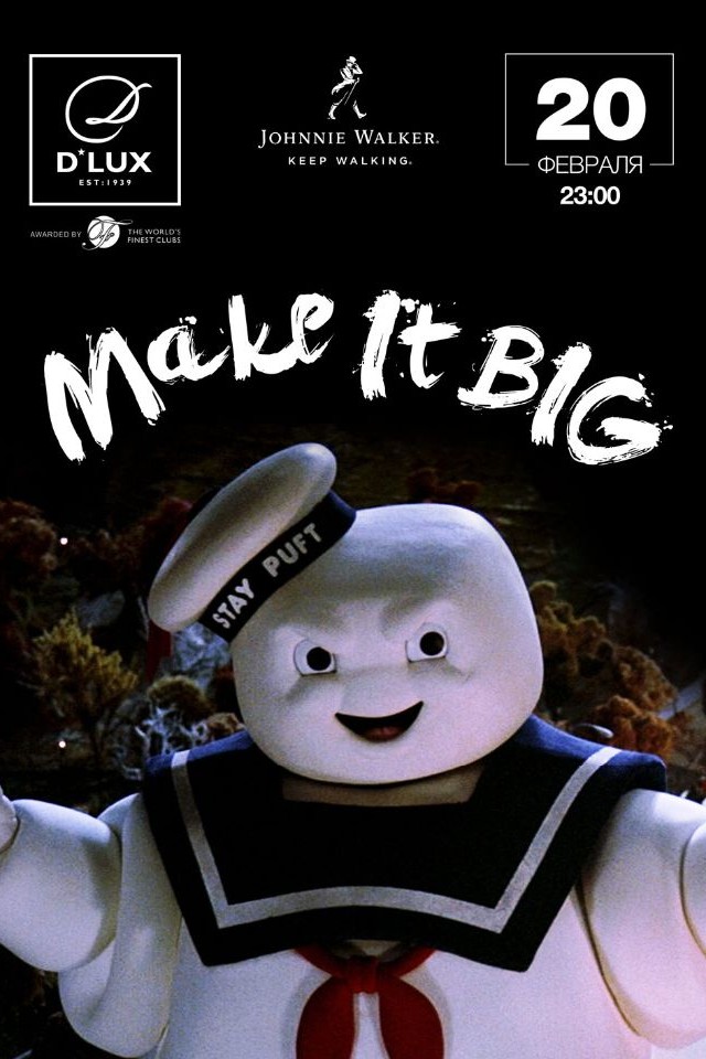 Make it Big в D*Lux