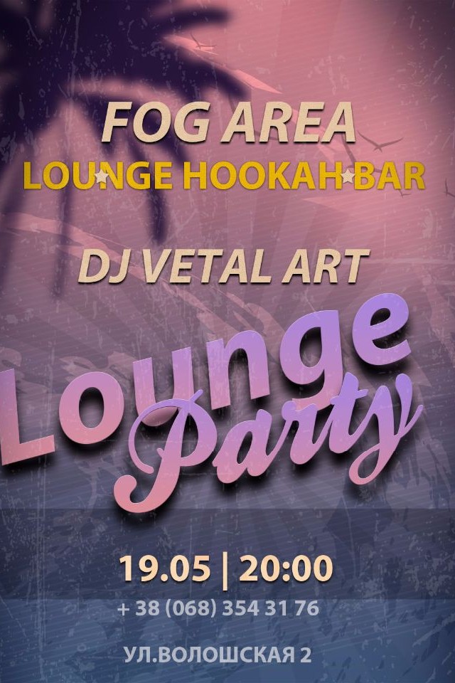 19 мая лаунж кальян бар FOG Area приглашает на яркую вечеринку вместе с DJ Vetal Art 