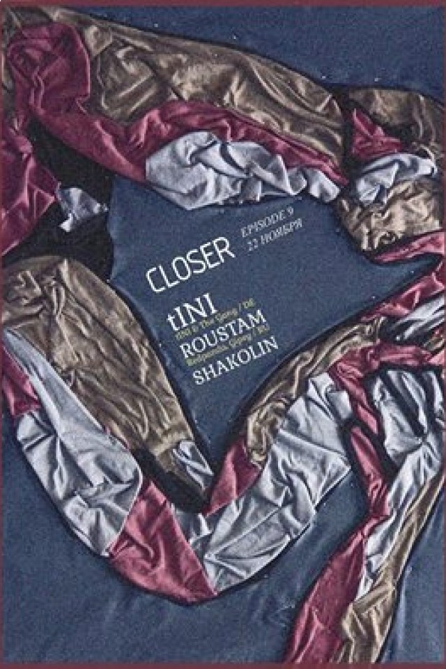 CLOSER || EPISODE 9 || tINI (tINI & The Gang / DE) & ROUSTAM (Redpanda, Gipsy / RU)