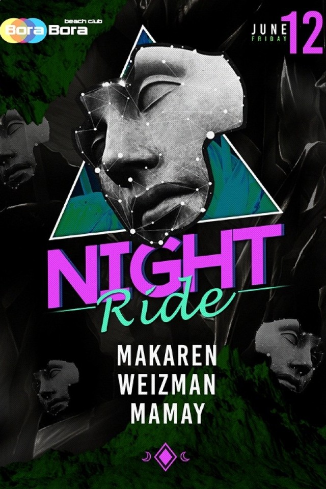 12.06 NIGHT RIDERS: MAKAREN — MAMAY — WEIZMAN @ Bora Bora Beach Club