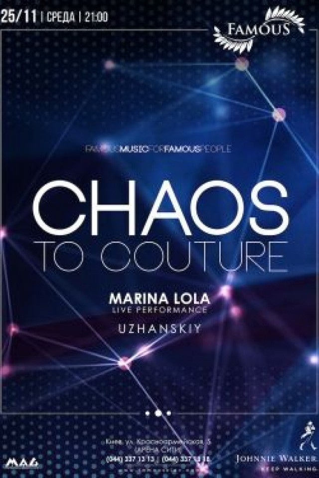 Chaos to Couture в Famous