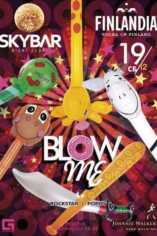 BLOW ME в SKYBAR